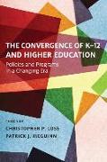 The Convergence of K-12 and Higher Education: Policies and Programs in a Changing Era