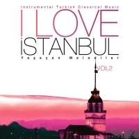 I Love Istanbul Yasayan Melodiler - Vol.2