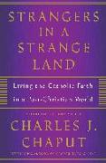 Strangers in a Strange Land: Living the Catholic Faith in a Post-Christian World