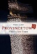 Provincetown II Through Time