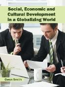 Social, Economic and Cultural Development in a Globalizing World