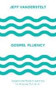 Gospel Fluency