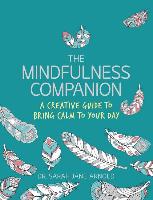 The Mindfulness Companion: A Creative Guide to Bring Calm to Your Day