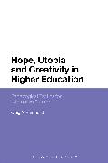 Hope, Utopia and Creativity in Higher Education