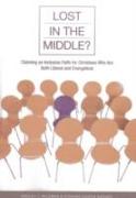 Lost in the Middle?: Claiming an Inclusive Faith for Moderate Christians Who Are Both Liberal and Evangelical