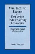Manufactured Exports of East Asian Industrializing Economies and Possible Regional Cooperation