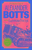 The Fabulous Saga of Alexander Botts and the Earthworm Tractor