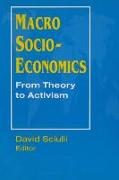 Macro Socio-economics: From Theory to Activism