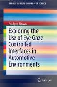 Exploring the Use of Eye Gaze Controlled Interfaces in Automotive Environments