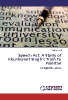 Speech Act: A Study of Khushwant Singh¿s Train To Pakistan