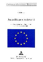 Jeu Politique Et Rationalite: Publie Avec Le Concours Du Centre National de La Recherche Scientifique