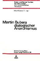 Martin Bubers Dialogischer Anarchismus