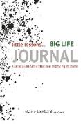 Little Lessons Big Life Journal: A Writing Journal with a Collection of Empowering Life Lessons