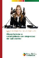 Absenteísmo e rotatividade em empresas de call center