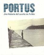 Portus : una historia del puerto de Avilés