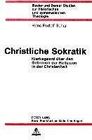 Christliche Sokratik: Kierkegaard über den Gebrauch der Reflexion in der Christenheit