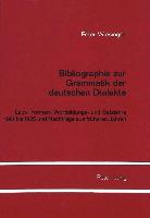 Bibliographie zur Grammatik der deutschen Dialekte: Laut-, Formen, Wortbildungs- und Satzlehre 1981 bis 1985 und Nachträge aus früheren Jahren