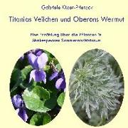 Titanias Veilchen und Oberons Wermut