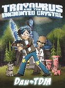 DanTDM: Trayaurus and the Enchanted Crystal