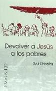 Devolver a Jesús a los pobres