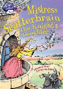 Race Further with Reading: Mistress Scatterbrain the Knight's Daughter