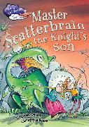 Race Further with Reading: Master Scatterbrain the Knight's Son