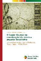 O lugar do jazz na construção da música popular brasileira