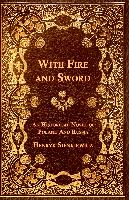With Fire and Sword - An Historical Novel of Poland and Russia