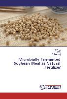 Microbially Fermented Soybean Meal as Natural Fertilizer