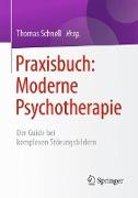 Praxisbuch: Moderne Psychotherapie