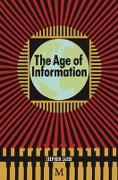 The Age of Information: The Past Development and Future Significance of Computing and Communications