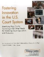 Fostering Innovation in the U.S. Court System: Identifying High-Priority Technology and Other Needs for Improving Court Operations and Outcomes