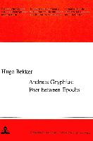 Andreas Gryphius: Poet Between Epochs