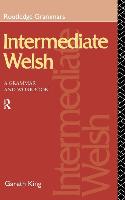Intermediate Welsh: A Grammar and Workbook