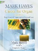 Mark Hayes: Carols for Organ, Vol. 3: Easy Seasonal Expressions of Joy and Peace