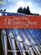 See Amid the Winter's Snow: Organ Music for Advent and Christmas