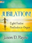 Jubilation!: Eight Festive Postludes for Organ