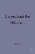 Shakespeare the Historian