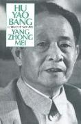 Hu Yao-Bang: A Chinese Biography