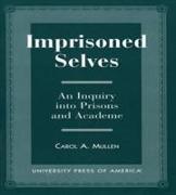 Imprisoned Selves: An Inquiry Into Prisons and Academe