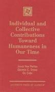 Individual and Collective Contributions Toward Humaneness in Our Time