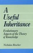 A Useful Inheritance: Evolutionary Aspects of the Theory of Knowledge Volume 1