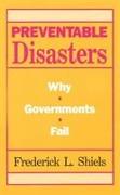 Preventable Disasters: Why Governments Fail