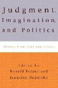 Judgment, Imagination, and Politics: Themes from Kant and Arendt