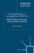 The Transformation of the English Novel, 1890-1930: Studies in Hardy, Conrad, Joyce, Lawrence, Forster and Woolf