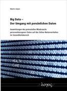Big Data - Der Umgang mit persönlichen Daten