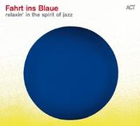 Fahrt Ins Blaue-Relaxin' In The Spirit Of Jazz