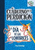 El Dia de Las Lombrices (El Cuaderno de la Perdicion #2): A Branches Book