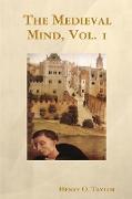 The Medieval Mind, Vol. 1