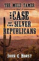 The Mule Tamer: The Case of the Silver Republicans